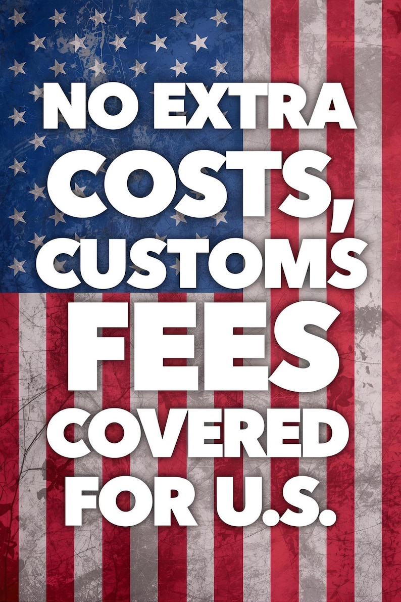 May include: Image with a distressed American flag background. Bold white text reads "NO EXTRA COSTS, CUSTOMS FEES COVERED FOR U.S."