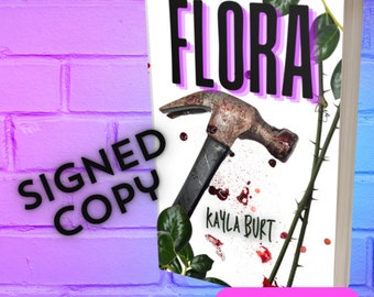 Flora - Wounded Creatures: Book Two- Signed Copy
