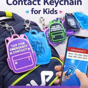 May include: A selection of NFC emergency contact keychains for children, in shades of purple, blue, and green. The keychains, shaped like backpacks, feature the text "Tap for Emergency Contact." A smartphone shows emergency contact details.