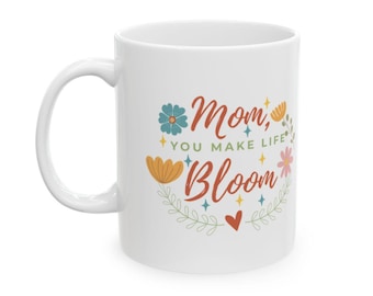 Mother's Day Floral Ceramic Mug - Perfect Gift for Nature or Garden Lovers, Inspirational Coffee Mug, Home & Kitchen Decor, Mother's Day