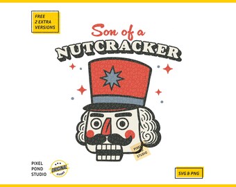 Funny Classic 'Son of a Nutcracker' Vintage Retro holiday Digital Design SVG PNG