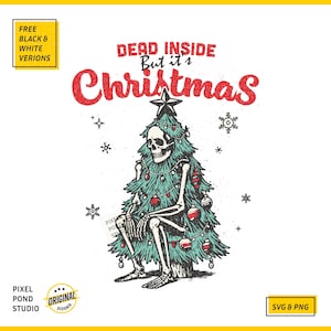 May include: A skeleton sits inside a Christmas tree with the text "Dead Inside But it's Christmas".