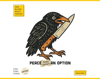 Raven Crow with Knife Meme Design: Peace Was Never An Option (SVG PNG)
