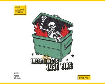 Everything is just fine Skeleton Dumpster: Dark humour sarcastic appeal Digital Design (SVG PNG)