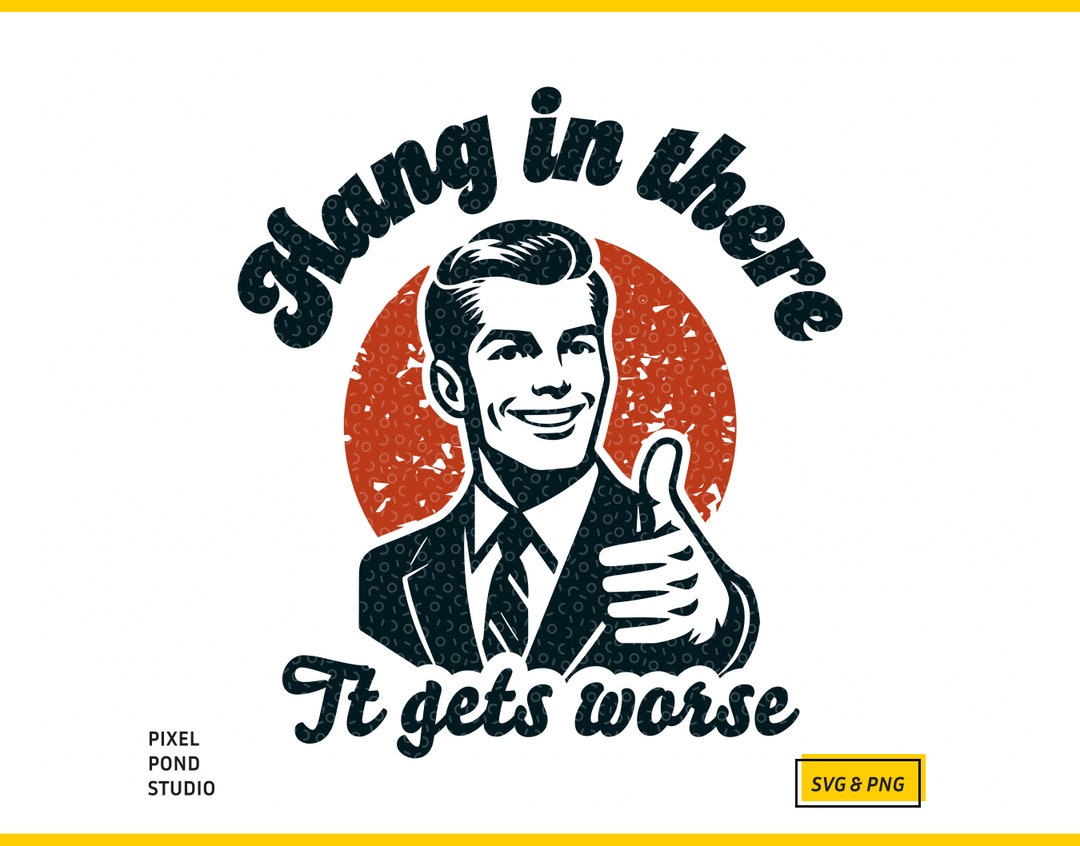 Autocollant Décalcomanie 'Hang In There It Gets Worse' - 100x120mm, Vinyle Brillant, Pour Voiture