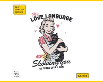 Retro woman & Cat: My Love Language, Vintage Retro Trendy Valentine Digital Design SVG PNG
