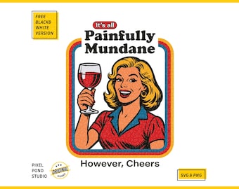 Woman with Wine SVG: Funny Sarcastic Quote, Retro Design (PNG, SVG)