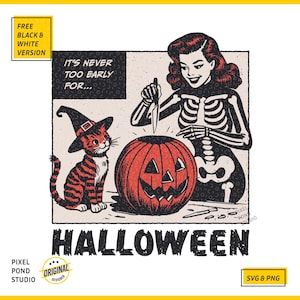 May include: A black and white illustration of a skeleton woman carving a jack-o'-lantern with a knife. A black cat with a witch's hat sits next to the pumpkin. The text "It's never too early for..." is in a speech bubble above the woman. The text "Halloween" is in large, bold letters below the image.