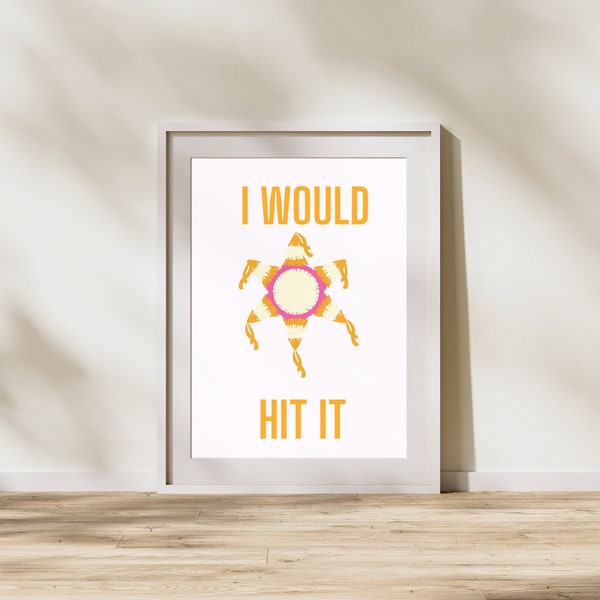 I Would Hit It Funny Piñata Wall Art