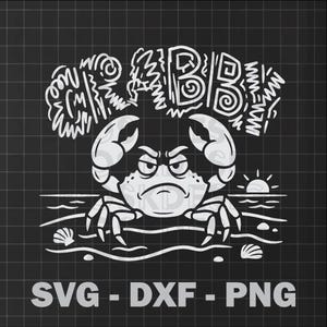May include: A white graphic of an angry crab with the word "CRAB" above it. The crab is on a beach with the sun setting in the background. The image also includes the text "SVG - DXF - PNG".