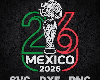 May include: A black graphic design featuring the number "26" in green and red, with the word "MEXICO" and the year "2026" in white. The image includes a trophy and an eagle, with the text "SVG - DXF - PNG" at the bottom.