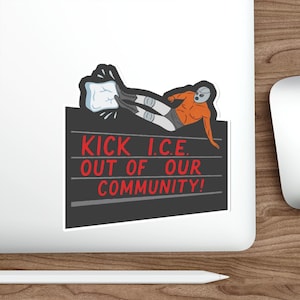 Kick I.C.E. Aktivist gestanzte Aufkleber - Mutige Nachricht, soziale Gerechtigkeit Kunst, Laptop Aufkleber, Demonstration Aufkleber, Aktivismus Zubehör