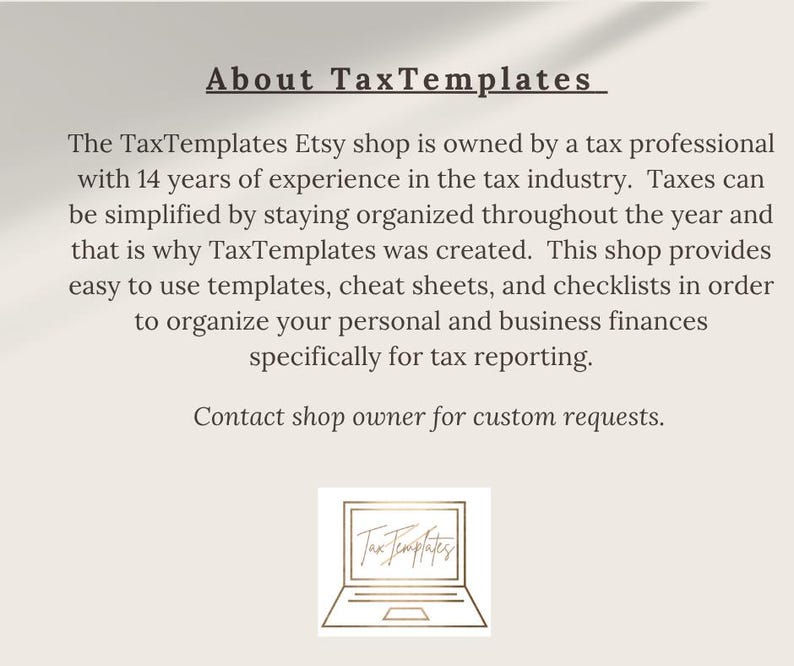 May include: Cream-colored graphic with the text "About TaxTemplates." The text describes the Etsy shop, owned by a tax professional, offering templates, cheat sheets, and checklists for tax reporting. A laptop graphic with the shop's name is at the bottom.