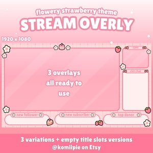 May include: Pink and white digital stream overlay with a strawberry and flower theme. The overlay includes sections for a camera, chat, new followers, new subscribers, and top donors. The text "STREAM OVERLY" is at the top of the overlay. The text "1920 x 1080" is below the title. The text "3 overlays all ready to use" is in the center of the overlay. The text "3 variations + empty title slots versions" is at the bottom of the overlay. The text "@komiipie on Etsy" is at the bottom of the overlay.