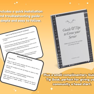 May include: A guide and tip book titled "Guide & Tips to Grow your Server" with instructions on how to use Discord server templates. Includes a quick installation and troubleshooting guide. Also includes a small complimentary guide and tip book.