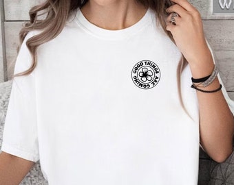 Good Things Are Coming Shirt, Indie Aesthetic Clothes, Hippie Clothes, Positivity Clothing, Anxiety Shirt, Positive Shirt, Inspirational Tee