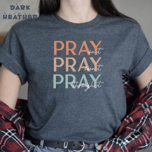 Pray Pray Pray Shirt, Pray Shirt, Pray Through It Shirt, Pray Shirt, Faith Shirt, Jesus Shirt, Christian Shirt, Religious Shirt, Prayer Tee