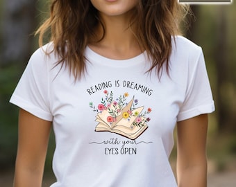 Reading Is Dreaming With Your Eyes Open Shirt,Graphic Tee teacher shirt,Librarian Book Lover Shirt, Reading Shirt, Books Shirt ,Teacher Gift