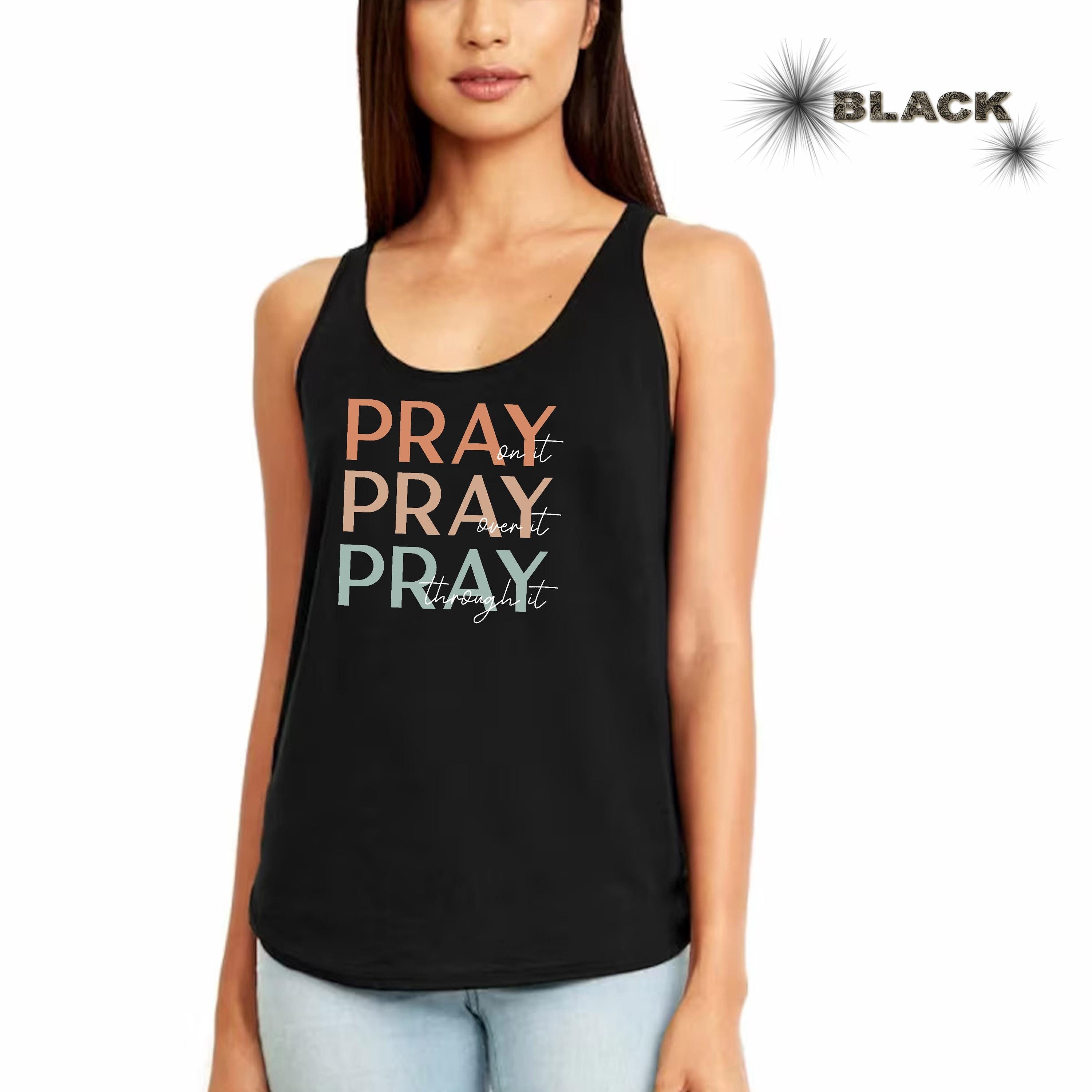 Pray Pray Pray Tank Top, Pray Tank Top, Pray Through It Tank Top