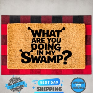 What Are You Doing In My Swamp Doormat, Front Door Mat, Movie Lover Decor, Home Decor, Welcome Doormat, Home Doormat, Entryway Decor