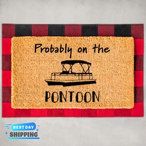 Probably On The Pontoon Doormat, Nautical Doormat, Lake Life Doormat, Summer Doormat, Home Gift, Home Decor, Housewarming Gift, Closing Gift
