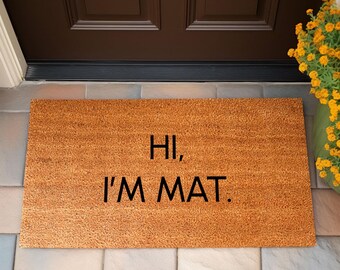Hi I'm Mat Doormat, Funny Welcome Mat, Entrance Mat, Front Door Mat, Porch Decor, Entryway Decor, Coir Doormat, Funny Gifts, New Home Gift