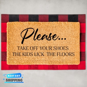 Please Take of Your Shoes, The Kids Lick The Floors Doormat, Family Doormat, Coir Doormat, Home Decor, Housewarming Gift, Funny Gift
