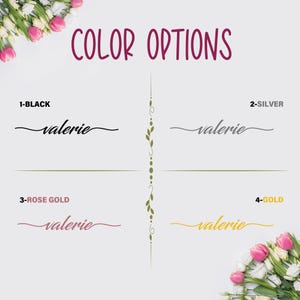 Op de afbeelding: Vier kleuropties voor een gepersonaliseerd naambord met de naam "valerie" in een cursief lettertype. De kleuren zijn zwart, zilver, ros&eacute; goud en goud.