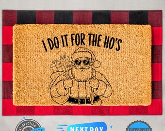 I Do It For The Ho's Doormat, Holiday Doormat, Santa Decor, Front Door Mat, Christmas Doormat, Xmas Gift, Housewarming Gift, Funny Gift