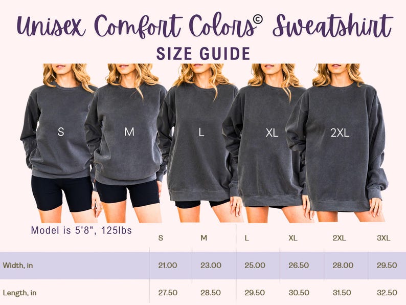 May include: A size guide for Unisex Comfort Colors sweatshirts. The image shows five models wearing gray sweatshirts in sizes S, M, L, XL, and 2XL. The size chart below provides width and length measurements in inches for sizes S through 3XL.