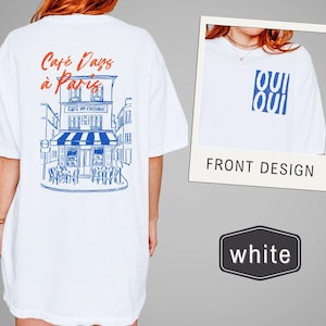 Cute French Cafe Shirt French Lover Gift Paris Cafe Shirt Hand Drawn Graphic French Girl Gift Paris Tshirt French Vibes France Shirt T0063