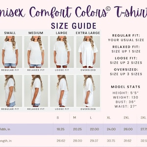 May include: Size guide for a Unisex Comfort Colors T-shirt. The guide shows how the shirt fits in different sizes, from small to extra large, and how to achieve regular, relaxed, loose, or oversized fits. Model stats are included.