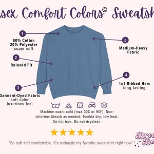 May include: A blue Unisex Comfort Colors sweatshirt with a relaxed fit, made of 80% cotton and 20% polyester. Features include a garment-dyed fabric, 1x1 ribbed hem, and medium-heavy fabric. The care instructions are also displayed.