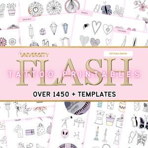 May include: A pink and gold graphic with the text "University Flash Tattoo Printables" and "Over 1450 + Templates". The graphic is surrounded by images of various tattoo designs, including hearts, butterflies, flowers, crystals, and dreamcatchers.