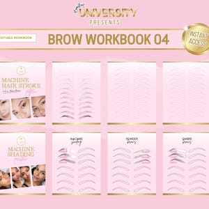 May include: A pink and gold workbook titled "BROW WORKBOOK 04" with the text "Instant Access". The workbook includes examples of eyebrow shaping techniques, including "Machine Hair Stroke", "Machine Shading", "Powder Brows", and "Ombre Brows".