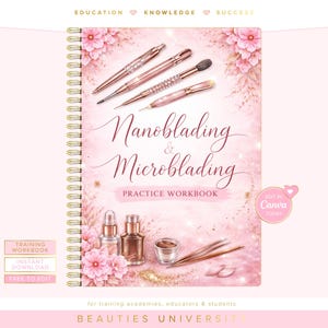 May include: A pink spiral-bound workbook titled "Nanoblading & Microblading Practice Workbook" with rose gold tools and floral accents. The cover includes the text "Training Workbook", "Instant Download", and "Free to Edit". The image also includes the text "Edit in Canva Today".