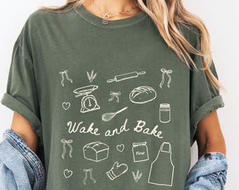 Wake and Bake Sourdough Comfort Colors Shirt, Baker Gift