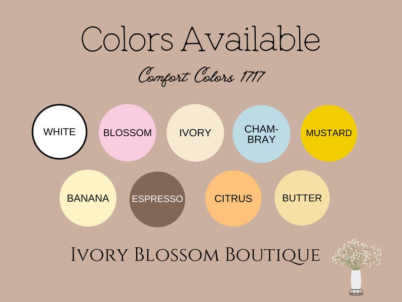 Op de afbeelding: Een kleurenkaart die de beschikbare kleuren voor Comfort Colors 1717 T-shirts laat zien. De kleuren zijn: Wit, Bloesem, Ivoor, Chambray, Mosterd, Banaan, Espresso, Citrus en Boter. De kaart is gelabeld met "Comfort Colors 1717" en "Ivory Blossom Boutique."