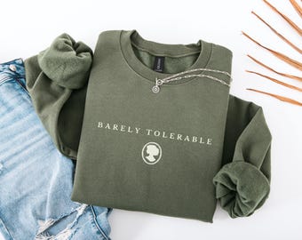 Barely Tolerable Sweatshirt, Pride And Prejudice Sweater, Jane Austen Gifts, Bookish Merch, Literary Gifts, Literature Top, Librarian Gifts