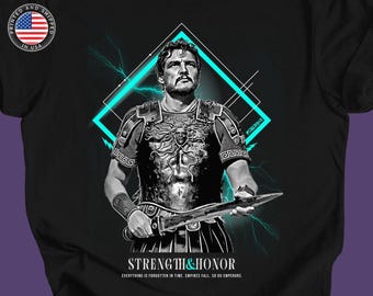 Strength And Honor Marcus Acacius Pedro Pascal T-shirt Unisex