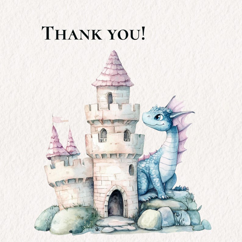 May include: A watercolor illustration of a blue dragon standing next to a pink and white castle. The dragon has a friendly expression and is looking at the castle. The text "THANK YOU!" is written above the castle.