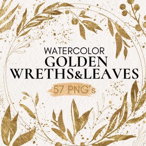 Könnte beinhalten: Aquarell-Design mit goldenen Kränzen und Blättern. Der Text "WATERCOLOR GOLDEN WRETHS&LEAVES" ist in Schwarz dargestellt, mit "57 PNG's" in einem beigen Banner. Das Design umfasst Goldblatt- und Spritzerdetails auf weißem Hintergrund.