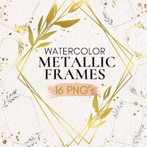 May include: Watercolor metallic frames in gold and silver, with botanical accents. The image features geometric shapes and the text "WATERCOLOR METALLIC FRAMES" and "16 PNG's" on a textured, off-white background.