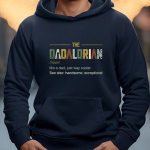 The Dadalorian Hoodie, This is The Way, Fathers Day Tee, Fathers Day Gift, Gift For Dad, Funny Daddy Hoodie, Birthday Gift, Best Dad Hoodie