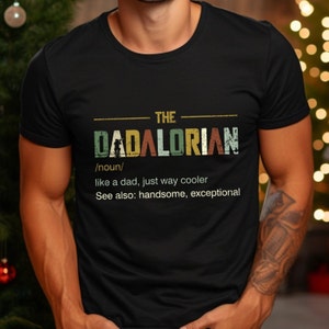 The Dadalorian Shirt, This is The Way, Fathers Day Tee, Fathers Day Gift, Gift For Dad, Funny Daddy Shirt, Birthday Gift, Best Dad Shirt