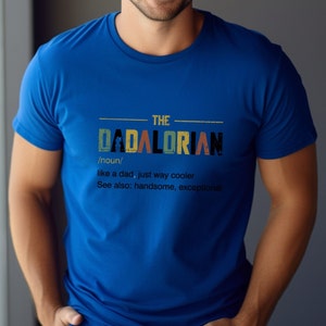 The Dadalorian Shirt, This is The Way, Fathers Day Tee, Fathers Day Gift, Gift For Dad, Funny Daddy Shirt, Birthday Gift, Best Dad Shirt