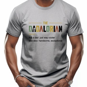 The Dadalorian Shirt, This is The Way, Fathers Day Tee, Fathers Day Gift, Gift For Dad, Funny Daddy Shirt, Birthday Gift, Best Dad Shirt