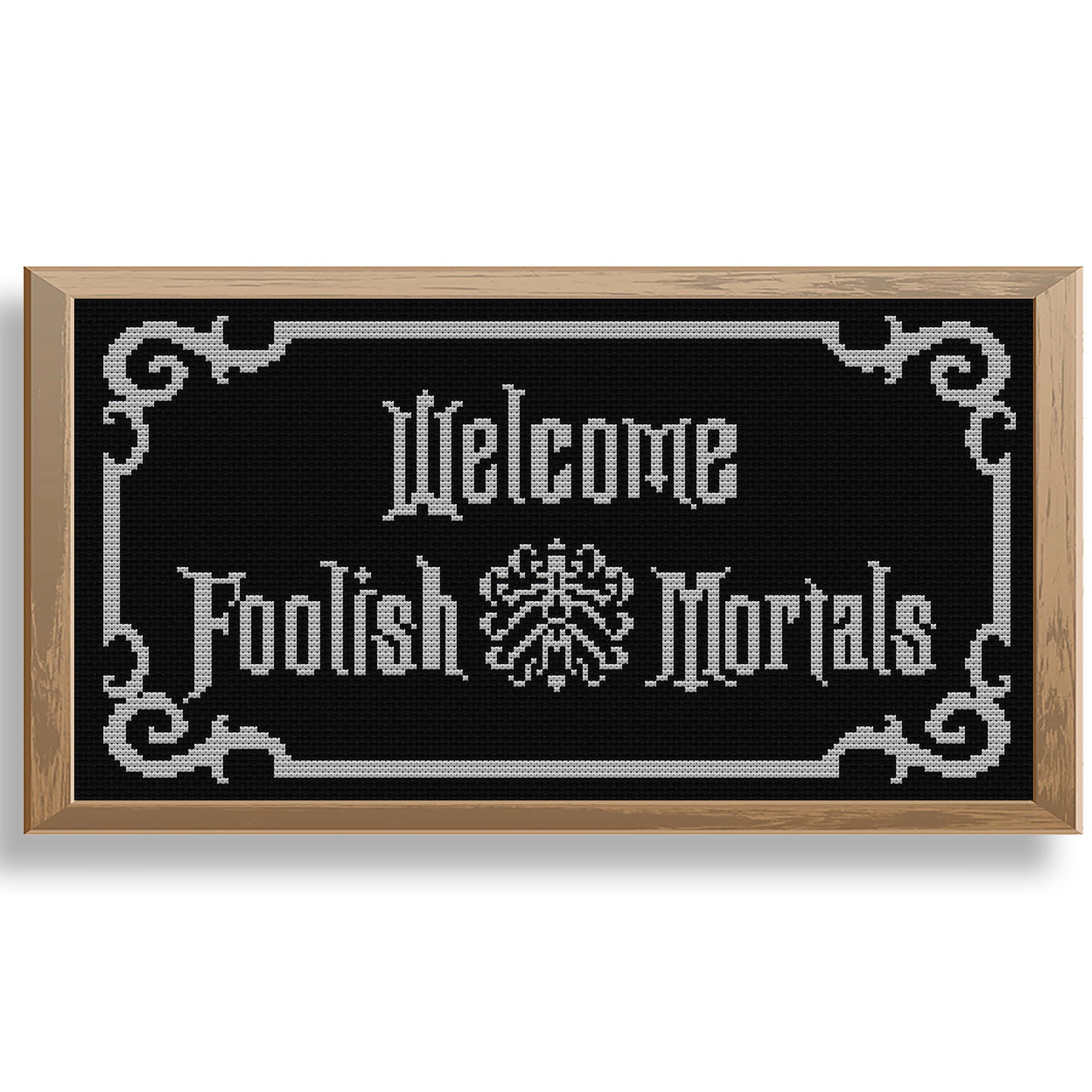 Welcome Foolish Mortals cross stitch pattern, Haunted Mansion inspired sign