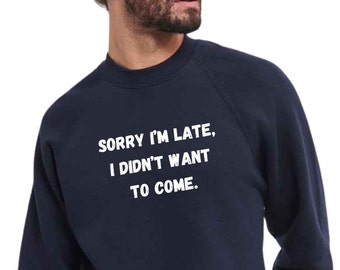 Männer Sweatshirt mit Spruch, 'Sorry I'm Late' - Navy
