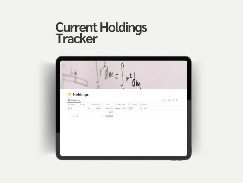 May include: A screenshot of a tablet displaying a website with the title "Current Holdings Tracker". The website shows a table with columns for asset name, quantity, buy price, cost, trade date, currency, and notes. The table has one row with data for the asset "TSLA" with a buy price of $1,000.00 and a cost of $11,000.00.